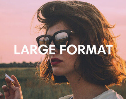 LARGE FORMAT